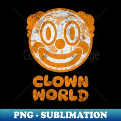 Clown World - Unique Sublimation PNG Download - Transform Your Sublimation Creations