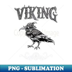 Viking Raven Bird Nordic Style Norseman Norse - Unique Sublimation PNG Download - Unleash Your Creativity