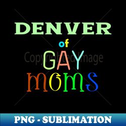 lgbt pride Denver - Modern Sublimation PNG File - Boost Your Success with this Inspirational PNG Download