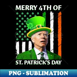 Merry 4th of Patricks Day Funny Joe Biden - Creative Sublimation PNG Download - Enhance Your Apparel with Stunning Detail