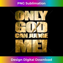 only god can judge me tank top - urban sublimation png design - crafted for sublimation excellence