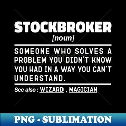 Stockbroker Noun Definition Design Funny Stockbroker Noun - Professional Sublimation Digital Download - Unlock Vibrant Sublimation Designs