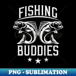 Fishing Buddies Fishermen - Trendy Sublimation Digital Download - Instantly Transform Your Sublimation Projects