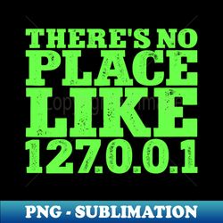 Theres no place like 127001 - Professional Sublimation Digital Download - Perfect for Creative Projects