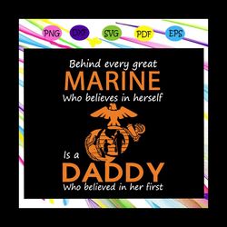 Behind every great who believes in herself is a daddy svg, fathers day svg, fathers day gift, fathers day lover, daughte
