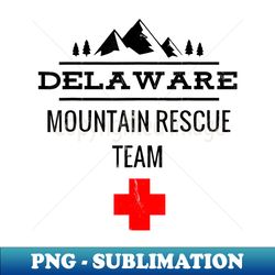 Funny Delaware Mountain Rescue Team - Premium Sublimation Digital Download - Perfect for Personalization