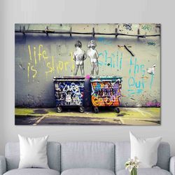 Banksy Life Is Short, Banksy Canvas, Banksy Two Boys, Wall Art Canvas, Street Art Print, Graffiti Painting, Urban Art, G