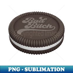 Bad Bitch Oreo - Digital Sublimation Download File - Bring Your Designs to Life
