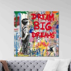 BANKSY WALL ART Canvas Print, Banksy Dream Big Dreams Canvas, Pop Culture Wall Art, Graffiti Street Art, Colorful Wall A