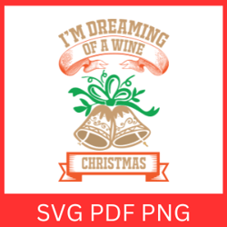 I m Dreaming Of A Wine Christmas Svg, Merry Christmas Svg, Holiday Svg, Winter Svg, Best Wine Quotes, Christmas Design