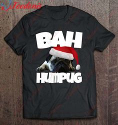 Bah Humpug Funny Grumpy Pug Christmas T-Shirt, Kids Family Christmas Shirts  Wear Love, Share Beauty