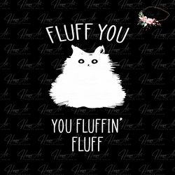 Retro You Fluffin Fluff Cat SVG Graphic Design File