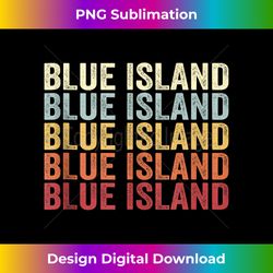Blue Island Illinois Blue Island IL Retro Vintage Text Tank Top - Bohemian Sublimation Digital Download - Ideal for Imaginative Endeavors