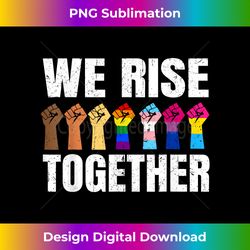We Rise Together Black LGBT Gay Pride Support LGBTQ Parade - Minimalist Sublimation Digital File - Elevate Your Style with Intricate Details