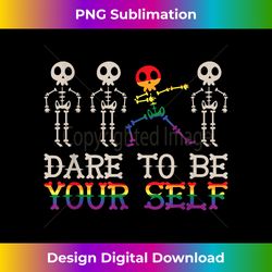 Dare To Be Yourself Lovely LGBT Pride - Edgy Sublimation Digital File - Rapidly Innovate Your Artistic Vision