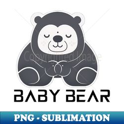 baby bear - png sublimation digital download - vibrant and eye-catching typography