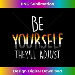 Be Yourself They'll Adjust LGBTQ Gay Bear Flag Gay Pride Me - Bespoke Sublimation Digital File - Chic, Bold, and Uncompromising