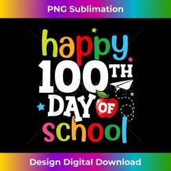 100th Day of School Teachers Kids Girls Boys Happy 100 Da - Crafted Sublimation Digital Download - Channel Your Creative Rebel