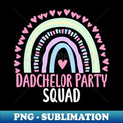 Dad-chelor Party Squad Party Matching Womens Appreciation Rainbow - Digital Sublimation Download File - Add a Festive Touch to Every Day