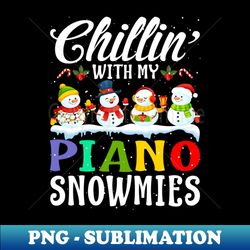 Chillin With My Piano Snowmies Teacher Xmas Gifts - Vintage Sublimation PNG Download - Fashionable and Fearless