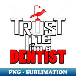 Dentist Proud Dentist Slogan - Digital Sublimation Download File - Fashionable and Fearless