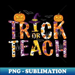 Trick or Teach - Stylish Sublimation Digital Download - Spice Up Your Sublimation Projects