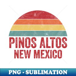 Pinos Altos New Mexico - Aesthetic Sublimation Digital File - Bring Your Designs to Life