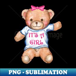its a girl teddy bear stuffed animal - high-quality png sublimation download - perfect for sublimation art