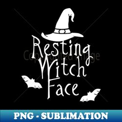 Resting Witch Face - White Text - Stylish Sublimation Digital Download - Perfect for Personalization