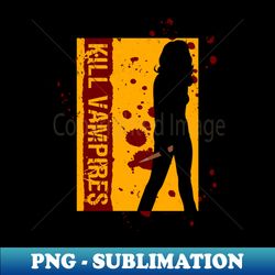 Buffy The Vampire Slayer Kill Bill Tarantino Parody - PNG Transparent Digital Download File for Sublimation - Transform Your Sublimation Creations