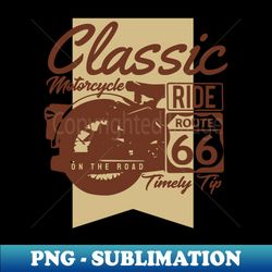classic motorcycle route 66 - motorcycle graphic - png transparent digital download file for sublimation - fashionable and fearless