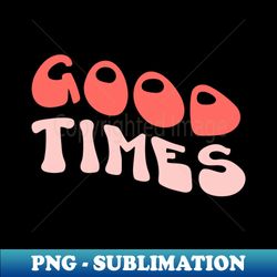 Have A Good day - Modern Sublimation PNG File - Spice Up Your Sublimation Projects
