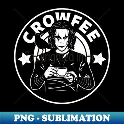 Crowfee Coffee Inspired 90s Movie For Coffee Drinkers - Sublimation-Ready PNG File - Capture Imagination with Every Detail
