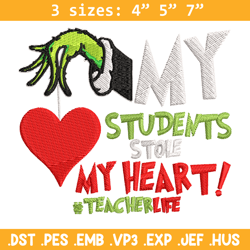 My Students Stole My Heart Embroidery design, Grinch Christmas Embroidery, Grinch design, logo shirt, Digital download