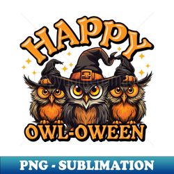 Halloween Owl Design - Happy Owloween For Bird Lovers - Instant PNG Sublimation Download - Unleash Your Inner Rebellion
