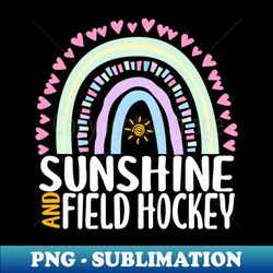 Sunshine and Field Hockey Cute Rainbow Gift for Womens Kids Girls - PNG Sublimation Digital Download - Perfect for Sublimation Art