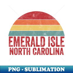 Emerald Isle North Carolina - Premium Sublimation Digital Download - Vibrant and Eye-Catching Typography