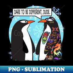 Dare to be Different - Trendy Sublimation Digital Download - Enhance Your Apparel with Stunning Detail