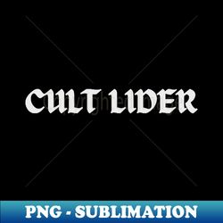 Cult Leader Gothic - Cool Goth - Decorative Sublimation PNG File - Vibrant and Eye-Catching Typography