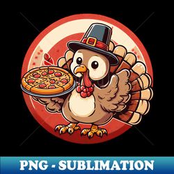 Turkey eating pizza - Sublimation-Ready PNG File - Add a Festive Touch to Every Day