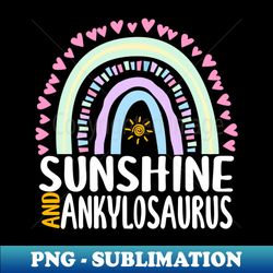 Sunshine and Ankylosaurus Cute Rainbow Gift for Womens Kids Girls - Premium PNG Sublimation File - Unlock Vibrant Sublimation Designs