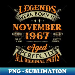 56th Birthday Gift Legends Born In November 1967 56 Years Old - Creative Sublimation PNG Download - Create with Confidence