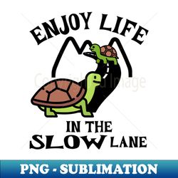 Enjoy Life in the Slow Lane Happy Turtles - Aesthetic Sublimation Digital File - Perfect for Creative Projects