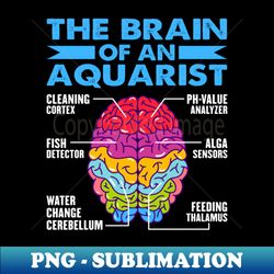 brain of a aquarist for a fish aquarium - exclusive sublimation digital file - stunning sublimation graphics