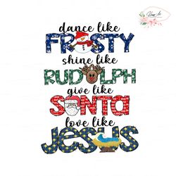 Dance Like Frosty Shine Like Rudolph PNG Download File