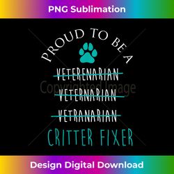 Proud Critter Fixer T Funny Veterinarian Vet Tech Gift - Bohemian Sublimation Digital Download - Animate Your Creative Concepts