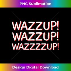 Wazzup! Wazzup Gina T Funny 90s Sitcom TV Show - Crafted Sublimation Digital Download - Elevate Your Style with Intricate Details