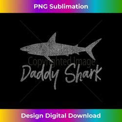 Mens Daddy Shark - Gift for Dad Papa Father - Sophisticated PNG Sublimation File - Lively and Captivating Visuals
