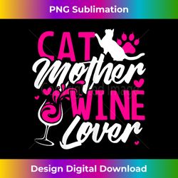 Cat Mother Wine Lover T funny Mom Gift Tee - Sophisticated PNG Sublimation File - Craft with Boldness and Assurance