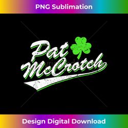 St Patricks Day  Pat McCrotch Funny Irish Name Tee - Vibrant Sublimation Digital Download - Reimagine Your Sublimation Pieces
